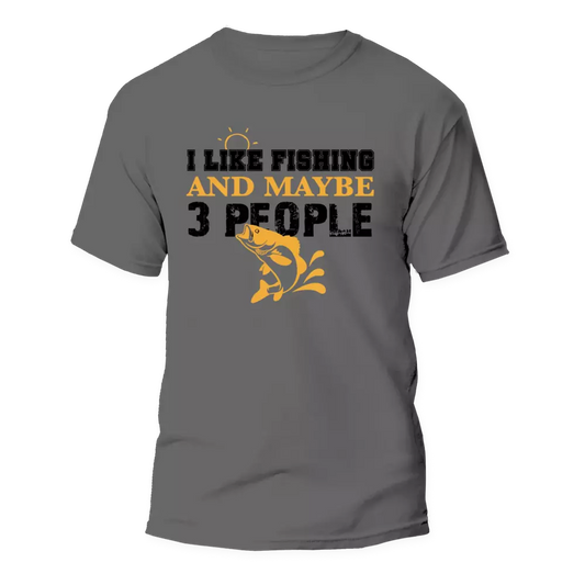 I Like Fishing And Maybe Like 3 People Man T-Shirt