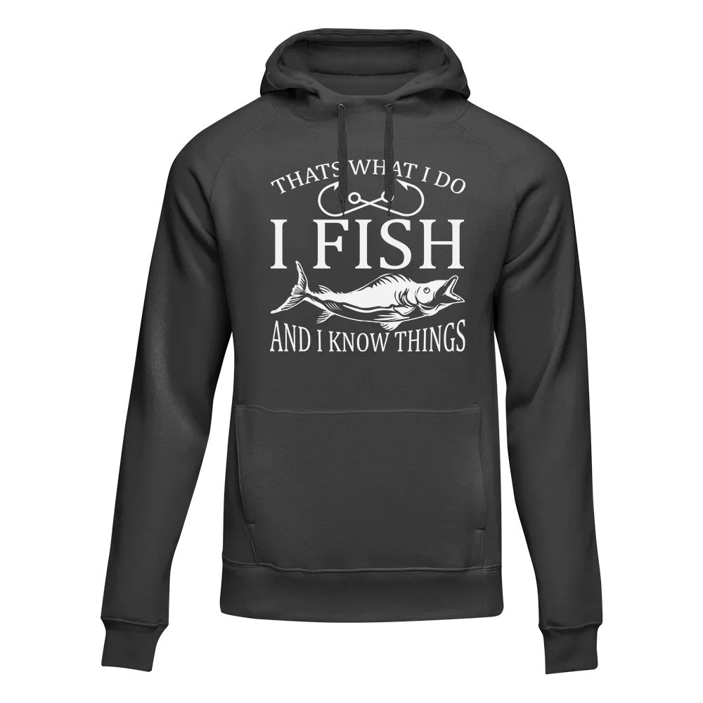 I Fish And Know Things Unisex Hoodie