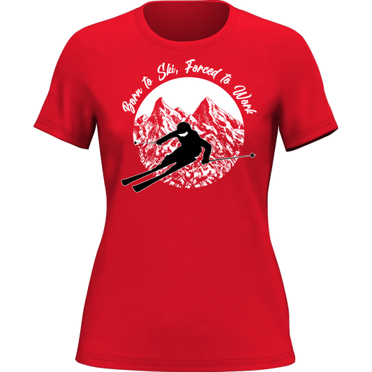 Born To Ski Forced To Work T-Shirt for Women